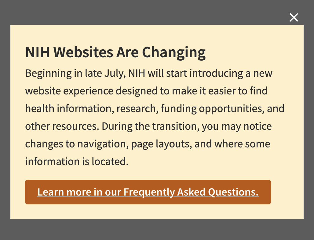 Screenshot from the link in the post:
"NIH Websites Are Changing.
Beginning in late July, NIH will start introducing a new website experience designed to make it easier to find health information, research, funding opportunities, and other resources. During the transition, you may notice changes to navigation, page layouts, and where some information is located.
Learn more in our Frequently Asked Questions."